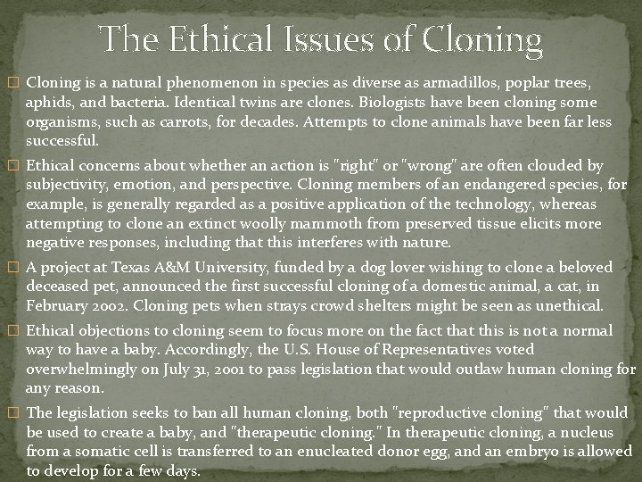 The Ethical Issues of Cloning � Cloning is a natural phenomenon in species as