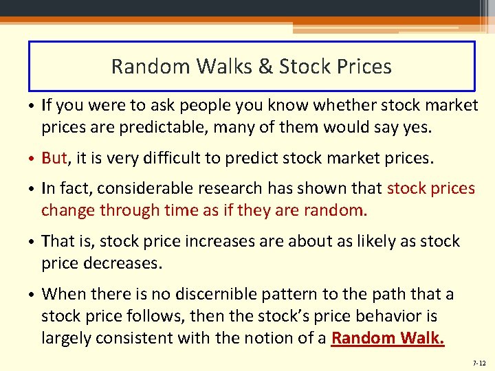 Random Walks & Stock Prices • If you were to ask people you know