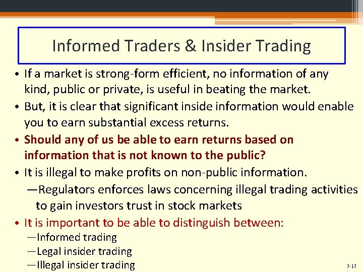 Informed Traders & Insider Trading • If a market is strong-form efficient, no information