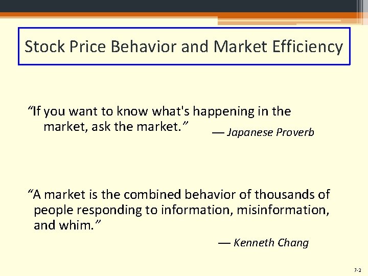 Stock Price Behavior and Market Efficiency “If you want to know what's happening in