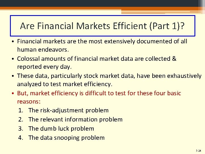 Are Financial Markets Efficient (Part 1)? • Financial markets are the most extensively documented