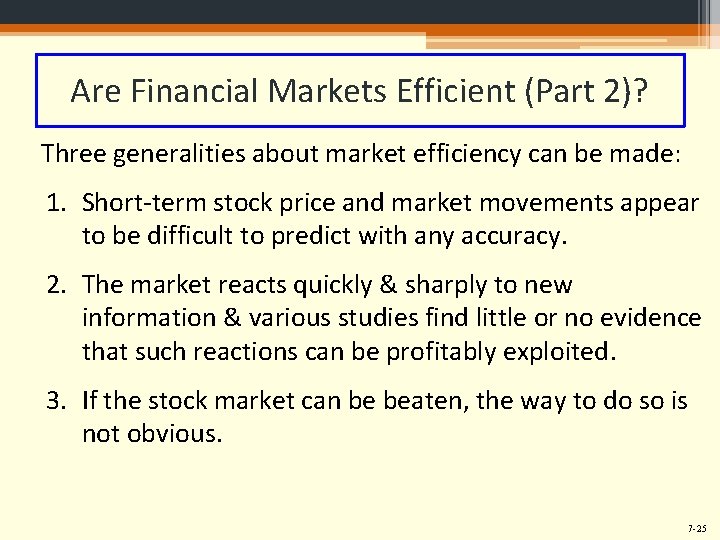 Are Financial Markets Efficient (Part 2)? Three generalities about market efficiency can be made: