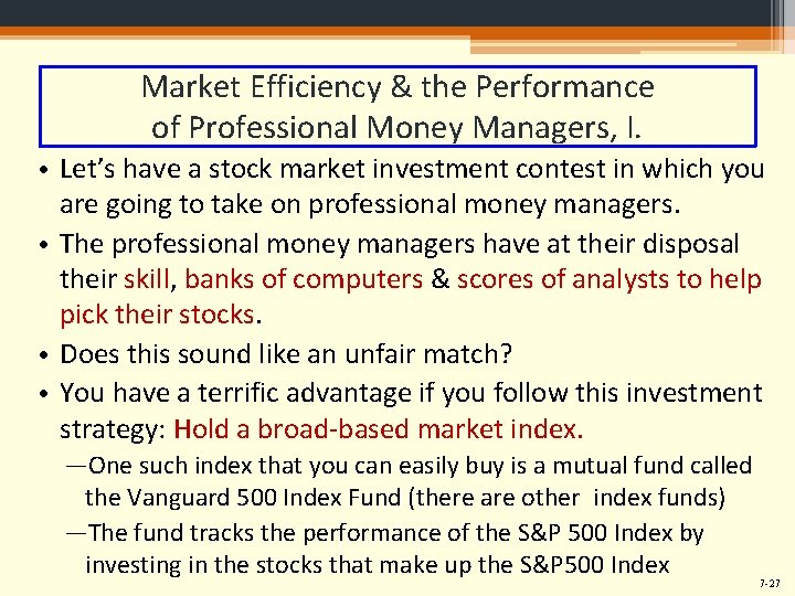 Market Efficiency & the Performance of Professional Money Managers, I. • Let’s have a