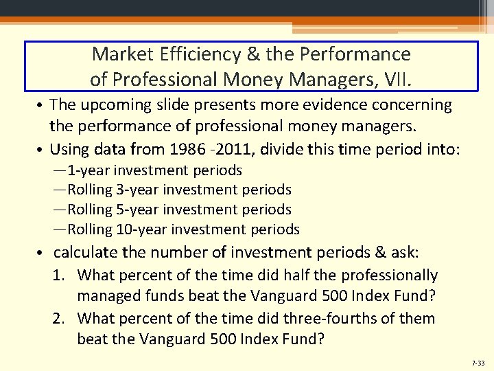 Market Efficiency & the Performance of Professional Money Managers, VII. • The upcoming slide