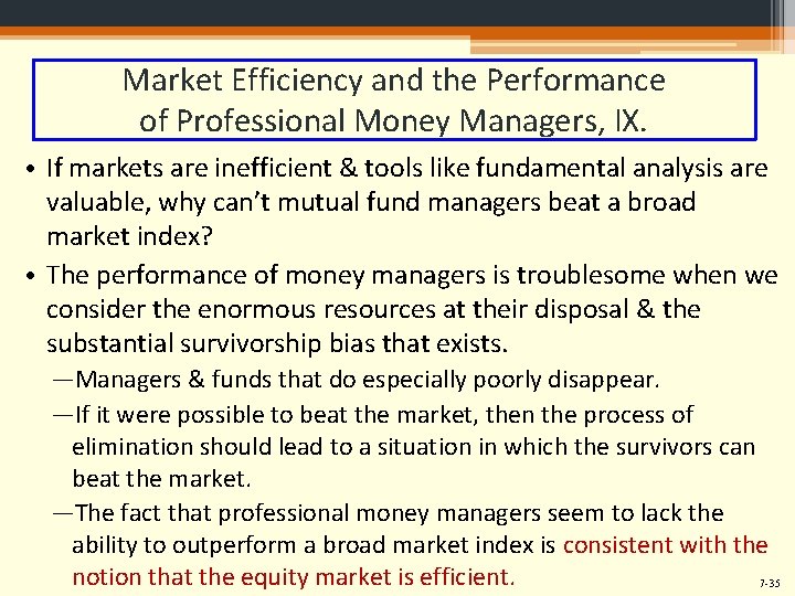 Market Efficiency and the Performance of Professional Money Managers, IX. • If markets are