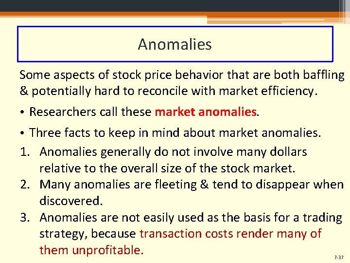 Anomalies Some aspects of stock price behavior that are both baffling & potentially hard