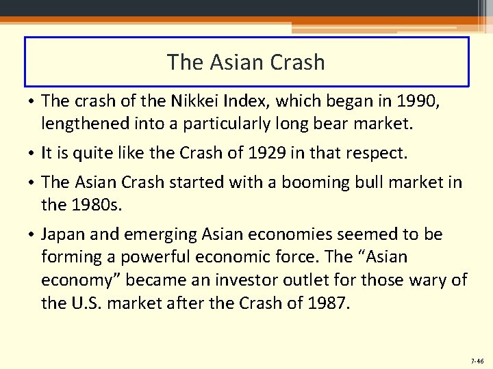 The Asian Crash • The crash of the Nikkei Index, which began in 1990,