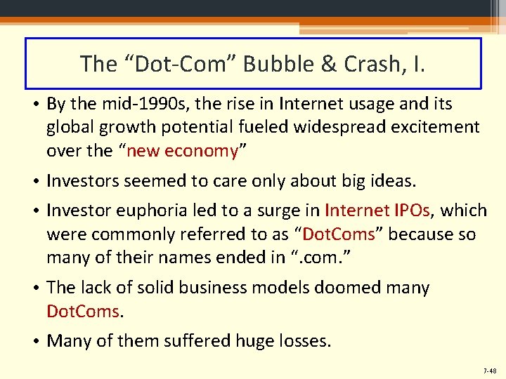 The “Dot-Com” Bubble & Crash, I. • By the mid-1990 s, the rise in