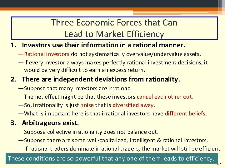 Three Economic Forces that Can Lead to Market Efficiency 1. Investors use their information