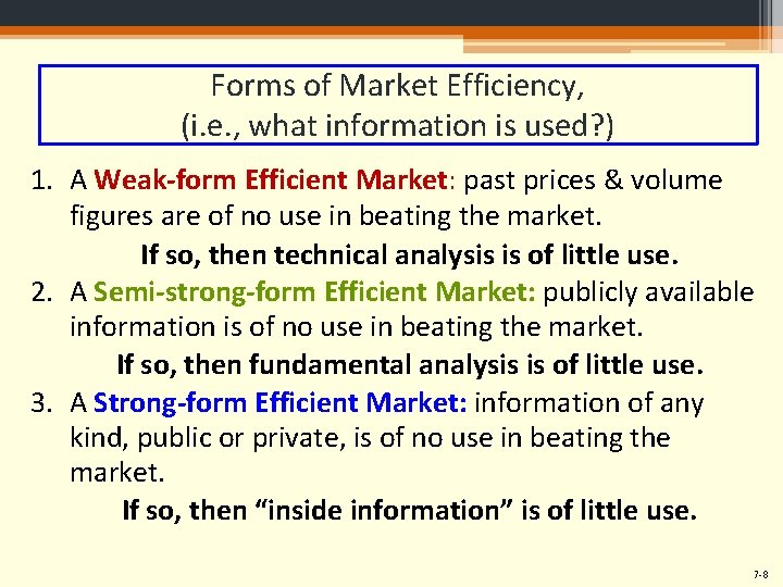 Forms of Market Efficiency, (i. e. , what information is used? ) 1. A