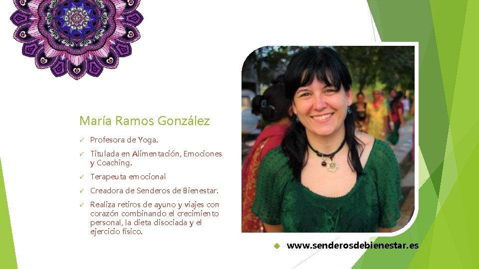 María Ramos González ü Profesora de Yoga. ü Titulada en Alimentación, Emociones y Coaching.