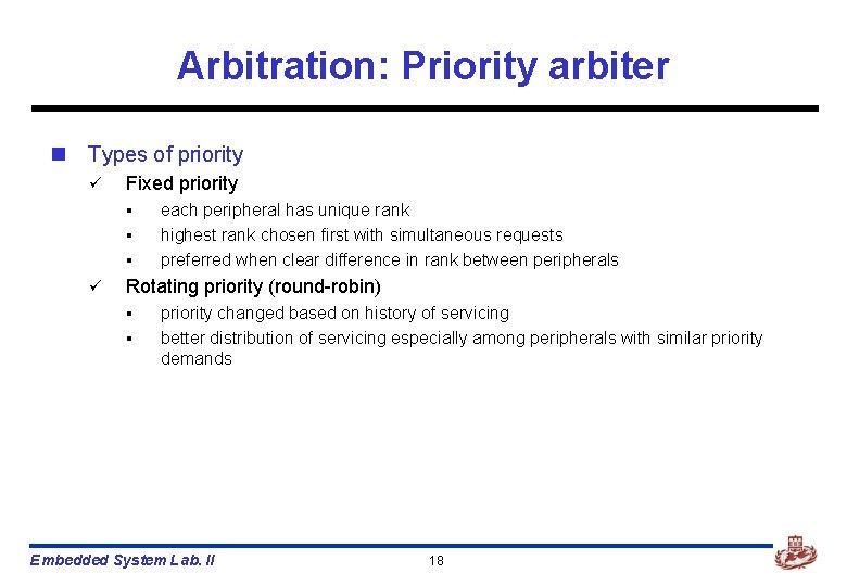 Arbitration: Priority arbiter n Types of priority ü Fixed priority § § § ü