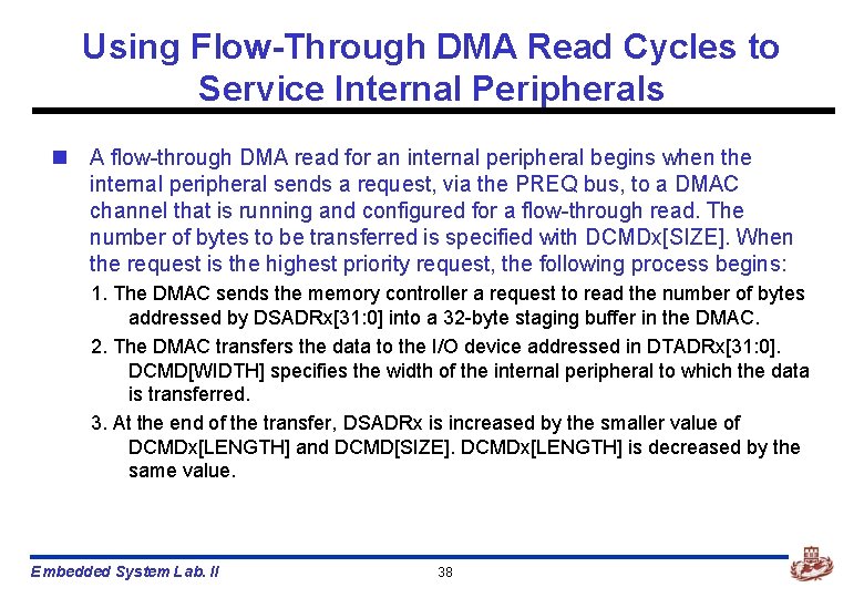 Using Flow-Through DMA Read Cycles to Service Internal Peripherals n A flow-through DMA read