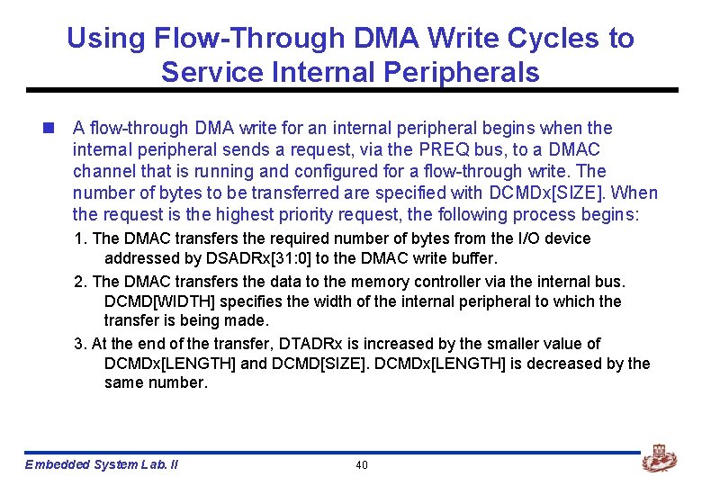 Using Flow-Through DMA Write Cycles to Service Internal Peripherals n A flow-through DMA write