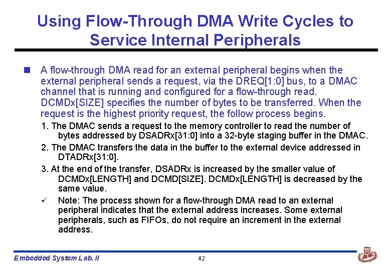 Using Flow-Through DMA Write Cycles to Service Internal Peripherals n A flow-through DMA read
