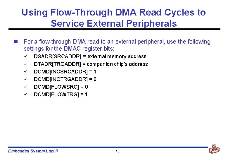 Using Flow-Through DMA Read Cycles to Service External Peripherals n For a flow-through DMA