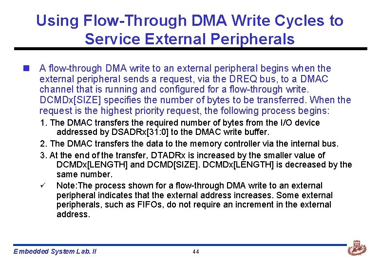Using Flow-Through DMA Write Cycles to Service External Peripherals n A flow-through DMA write