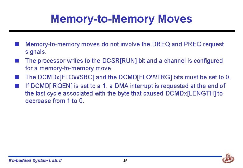 Memory-to-Memory Moves n Memory-to-memory moves do not involve the DREQ and PREQ request signals.
