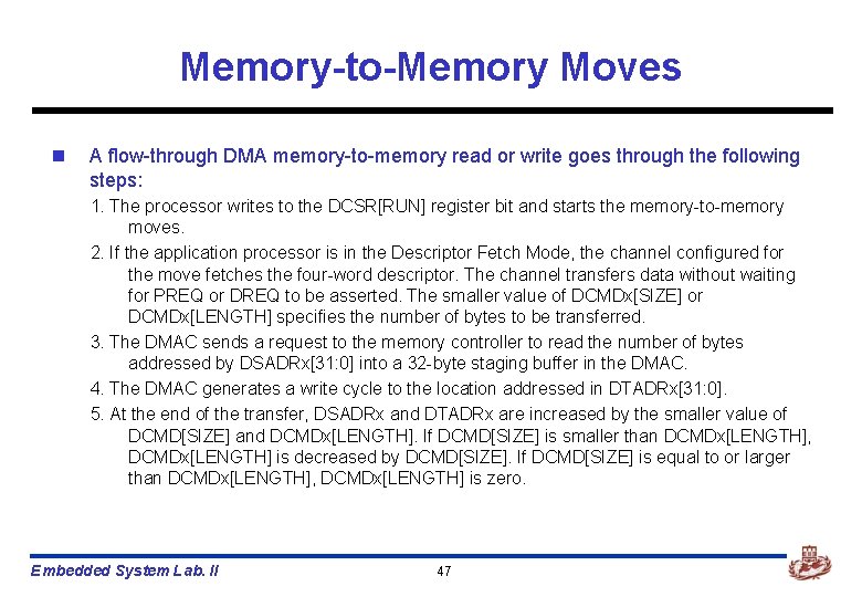 Memory-to-Memory Moves n A flow-through DMA memory-to-memory read or write goes through the following