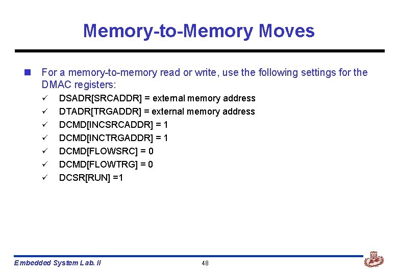 Memory-to-Memory Moves n For a memory-to-memory read or write, use the following settings for