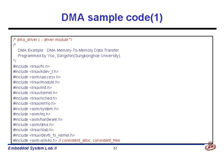 DMA sample code(1) /* dma_driver. c - driver module */ /* DMA Example :