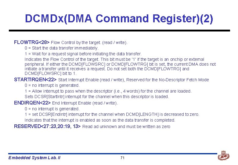 DCMDx(DMA Command Register)(2) FLOWTRG<28> Flow Control by the target. (read / write). 0 =