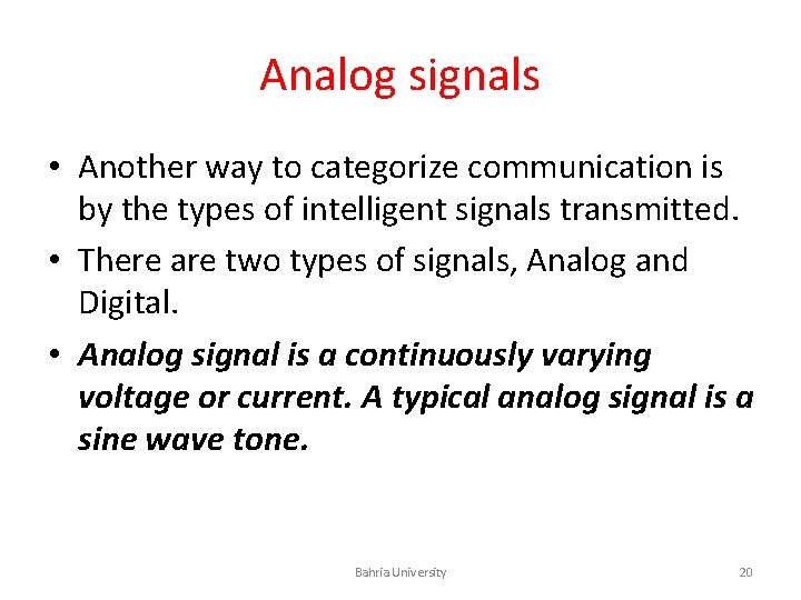 Analog signals • Another way to categorize communication is by the types of intelligent