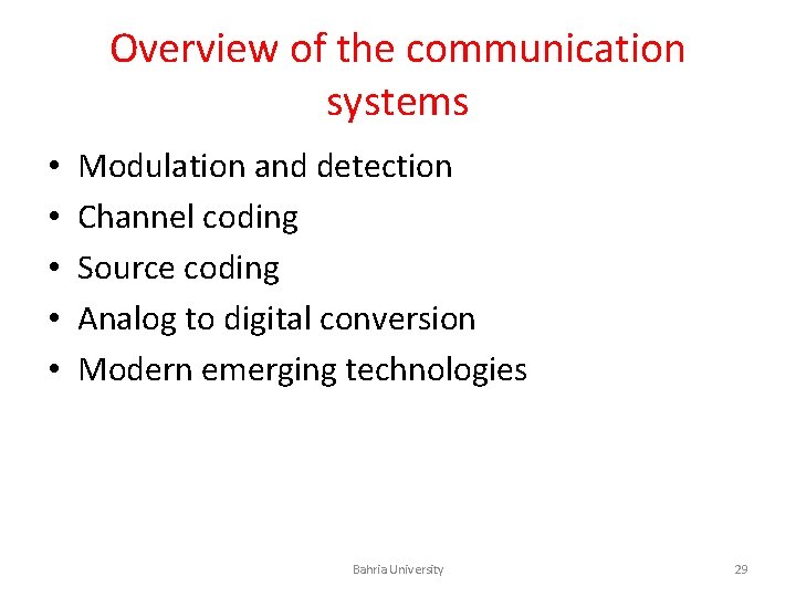 Overview of the communication systems • • • Modulation and detection Channel coding Source