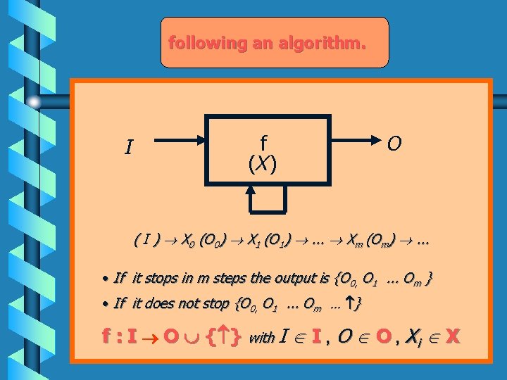 following an algorithm. I f (X) O ( I ) X 0 (O 0)