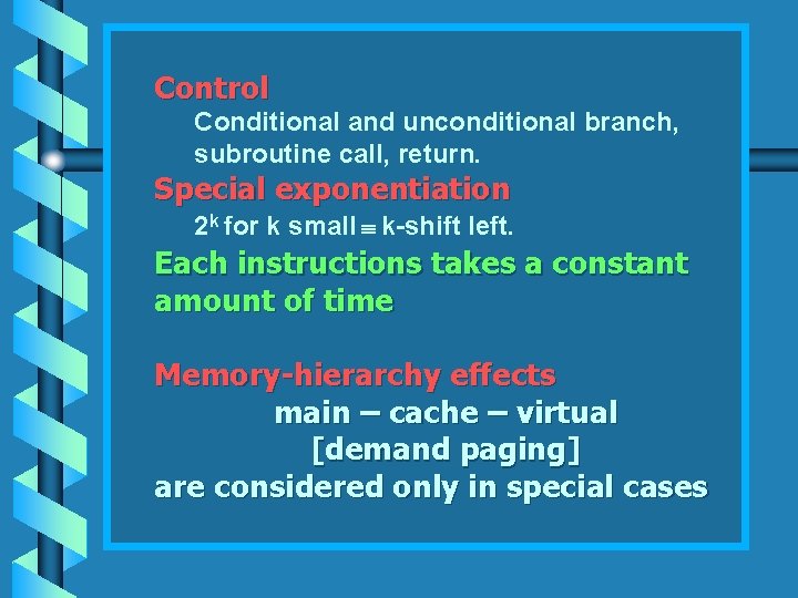 Control Conditional and unconditional branch, subroutine call, return. Special exponentiation 2 k for k