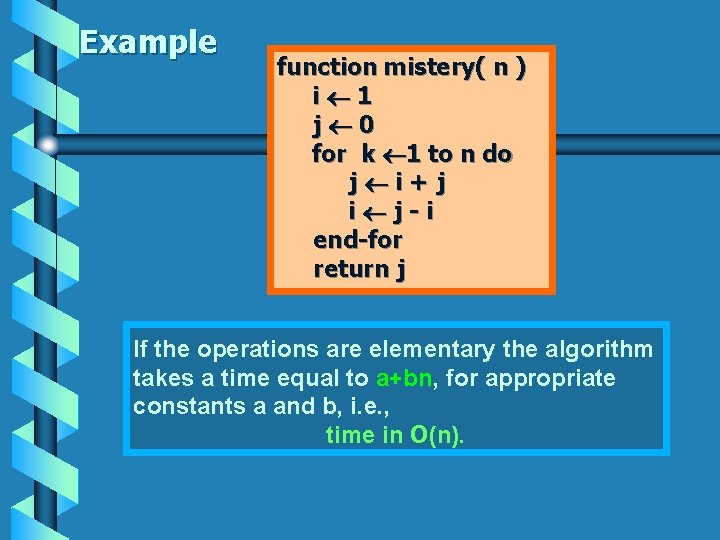 Example function mistery( n ) i 1 j 0 for k 1 to n