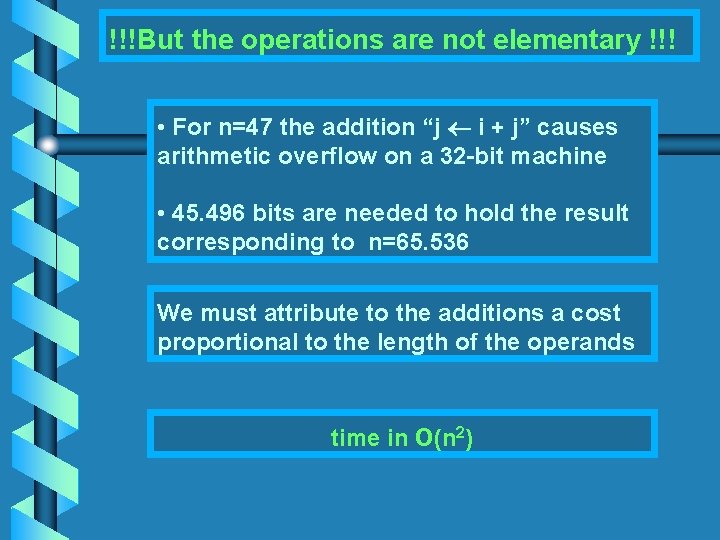 !!!But the operations are not elementary !!! • For n=47 the addition “j i