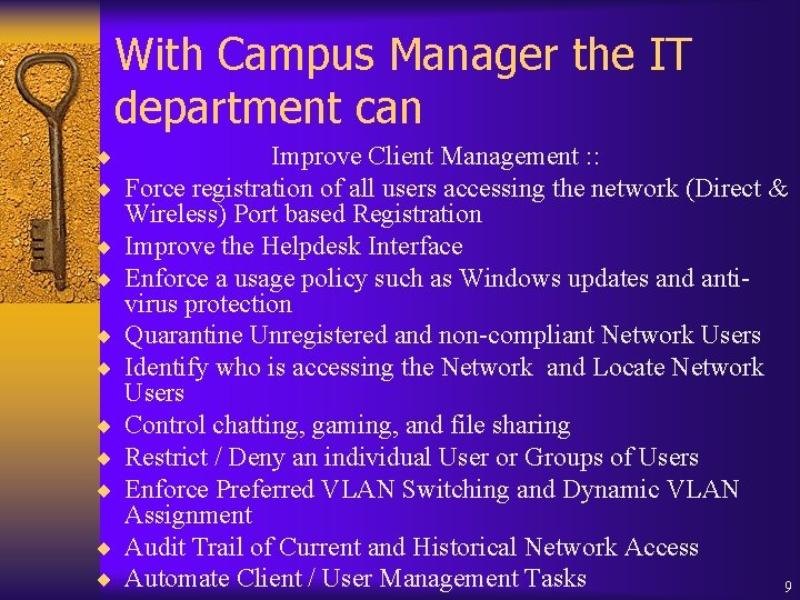 With Campus Manager the IT department can ¨ Improve Client Management : : ¨