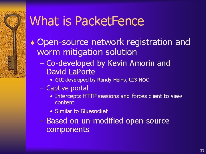 What is Packet. Fence ¨ Open-source network registration and worm mitigation solution – Co-developed