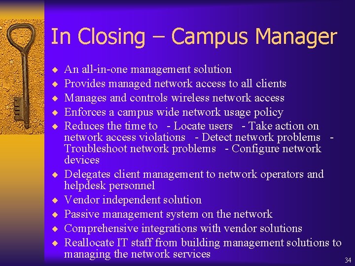 In Closing – Campus Manager ¨ ¨ ¨ ¨ ¨ An all-in-one management solution