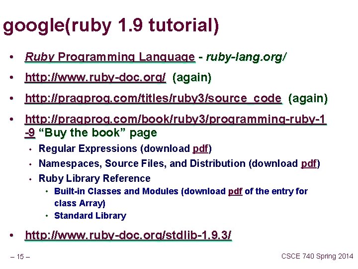 google(ruby 1. 9 tutorial) • Ruby Programming Language - ruby-lang. org/ • http: //www.