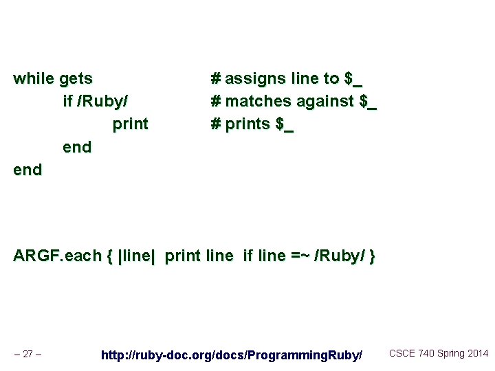 while gets if /Ruby/ print end # assigns line to $_ # matches against