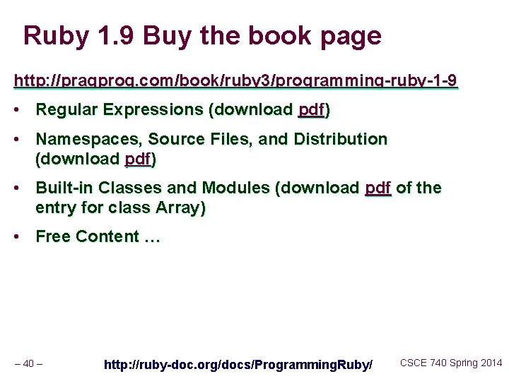 Ruby 1. 9 Buy the book page http: //pragprog. com/book/ruby 3/programming-ruby-1 -9 • Regular