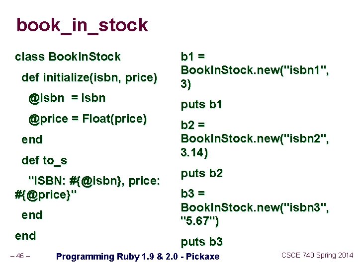 book_in_stock class Book. In. Stock def initialize(isbn, price) @isbn = isbn @price = Float(price)