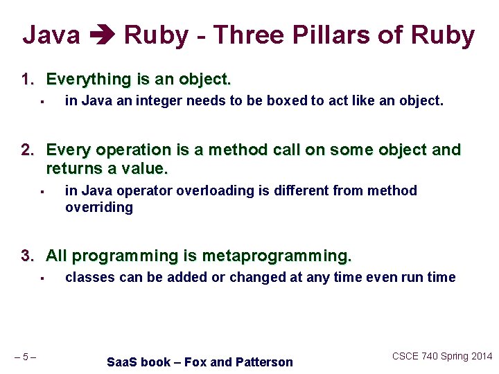 Java Ruby - Three Pillars of Ruby 1. Everything is an object. § in