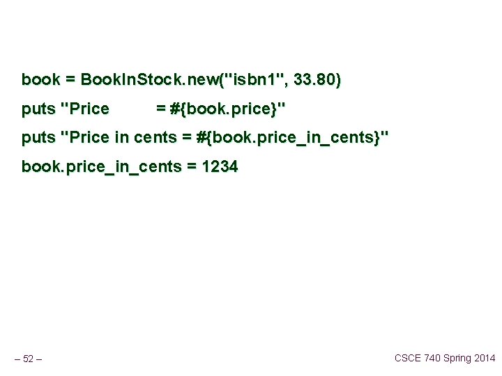 book = Book. In. Stock. new("isbn 1", 33. 80) puts "Price = #{book. price}"