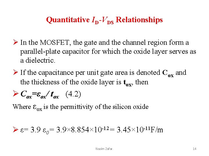 Quantitative ID-VDS Relationships Ø In the MOSFET, the gate and the channel region form