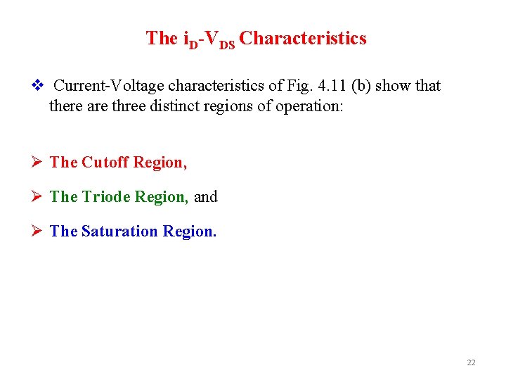 The i. D-VDS Characteristics v Current-Voltage characteristics of Fig. 4. 11 (b) show that