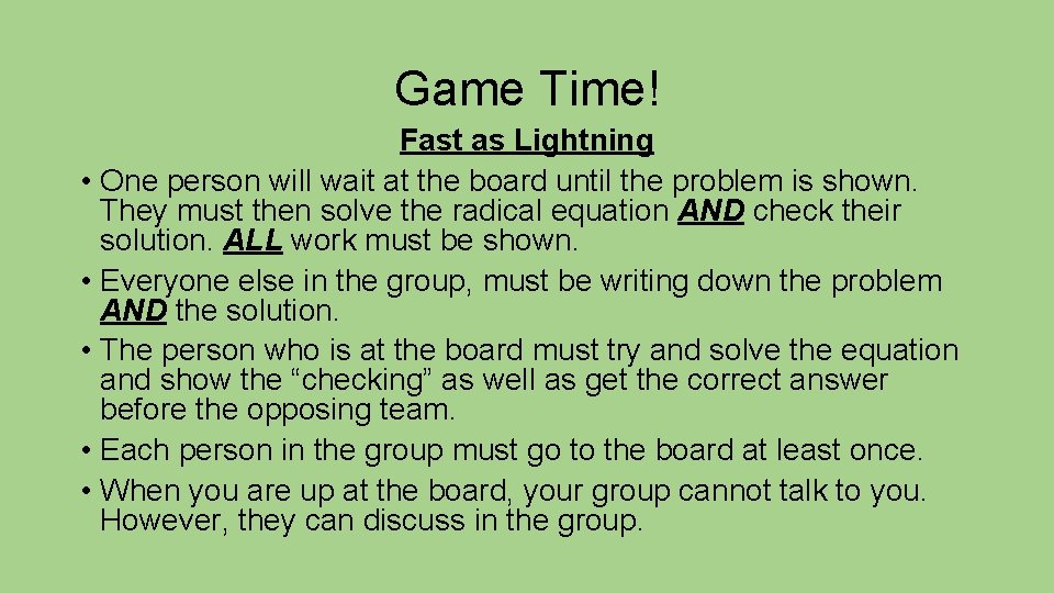 Game Time! Fast as Lightning • One person will wait at the board until