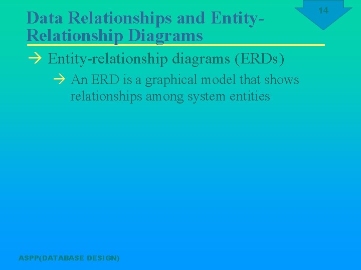 Data Relationships and Entity. Relationship Diagrams à Entity-relationship diagrams (ERDs) à An ERD is