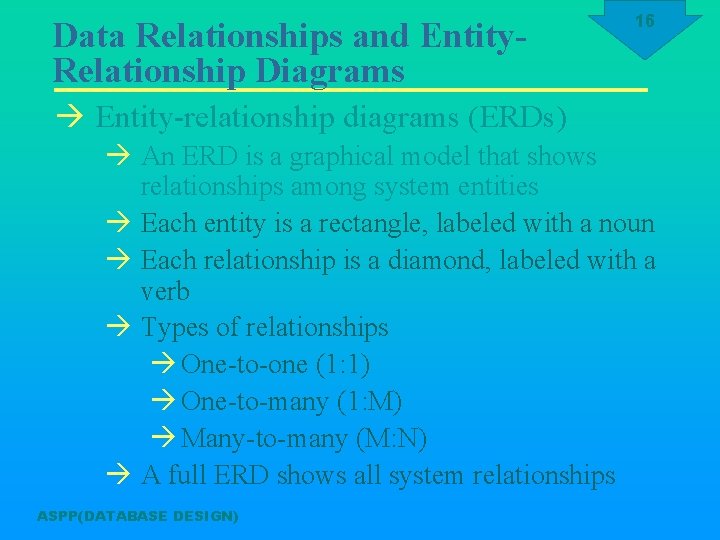 Data Relationships and Entity. Relationship Diagrams 16 à Entity-relationship diagrams (ERDs) à An ERD