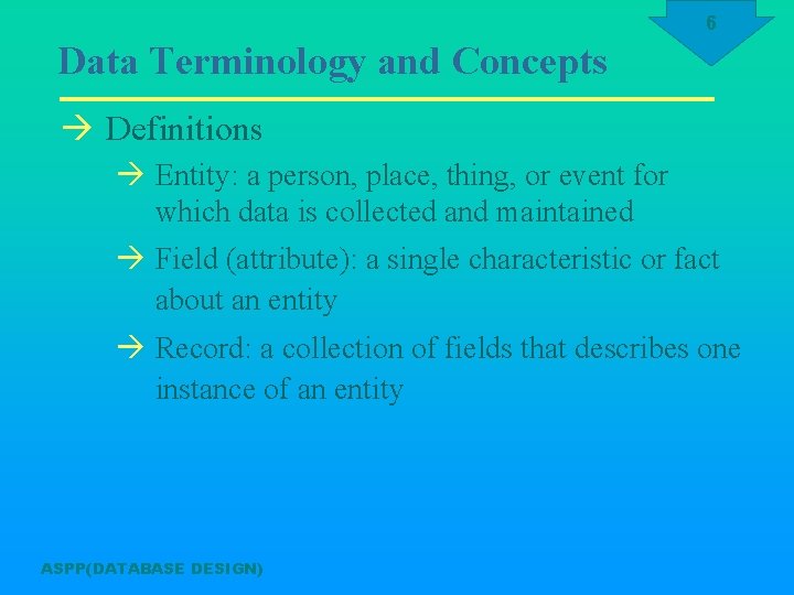 6 Data Terminology and Concepts à Definitions à Entity: a person, place, thing, or