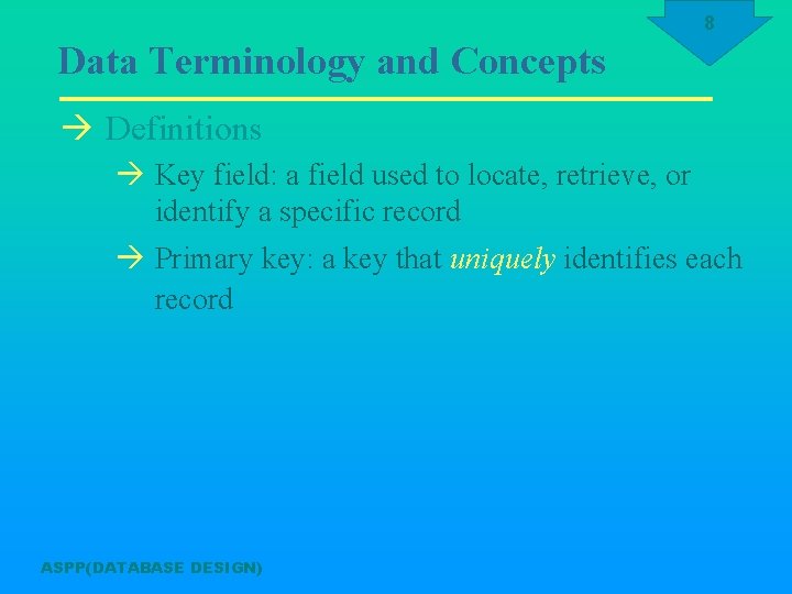 8 Data Terminology and Concepts à Definitions à Key field: a field used to