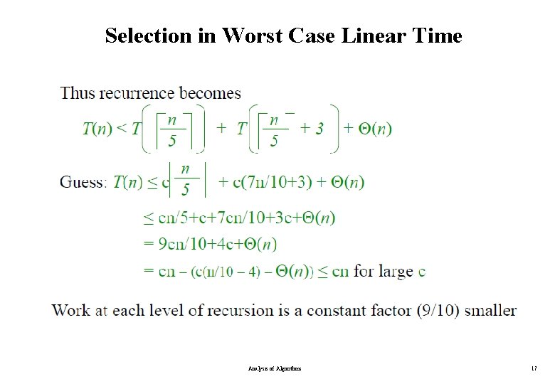 Selection in Worst Case Linear Time Analysis of Algorithms 17 