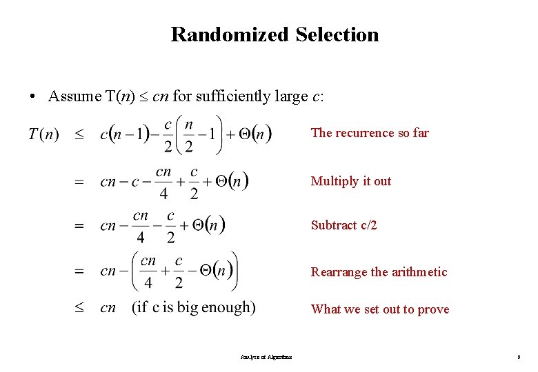 Randomized Selection • Assume T(n) cn for sufficiently large c: The recurrence so far
